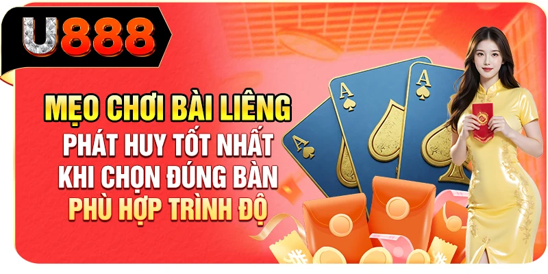 Mẹo chơi bài Liêng phát huy tốt nhất khi chọn đúng bàn phù hợp trình độ