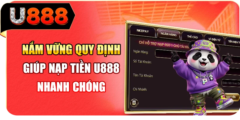 Nắm vững quy định giúp nạp tiền U888 nhanh chóng
