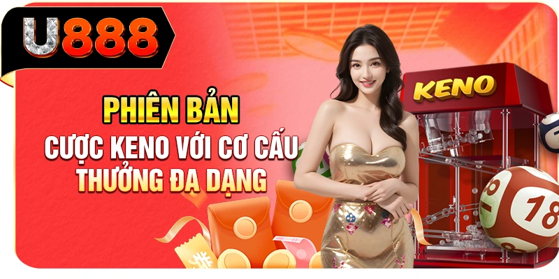 Phiên bản cược Keno với cơ cấu thưởng đa dạng