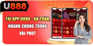 Tải App U888 - An Toàn, Nhanh Chóng Trong Vài Phút