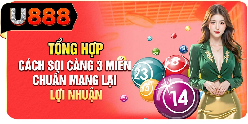Tổng Hợp Cách Soi Càng 3 Miền Chuẩn Mang Lại Lợi Nhuận