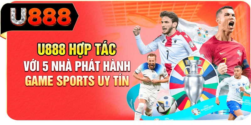 U888 hợp tác với 5 nhà phát hành game sports uy tín